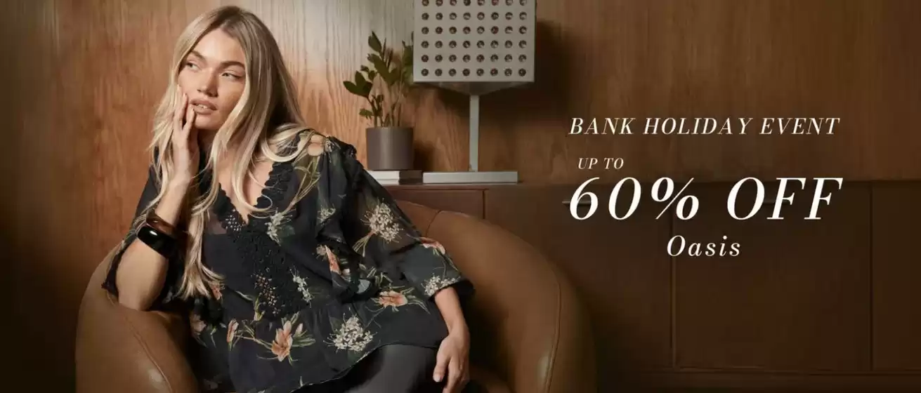 Oasis catalogue in Sharjah | Bank Holiday Event! 60% Off | 2025-08-22T00:00:00.000Z - 2025-08-25T00:00:00.000Z