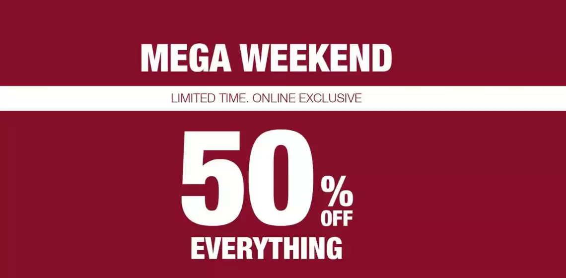 Mega Weekend! 50% Off