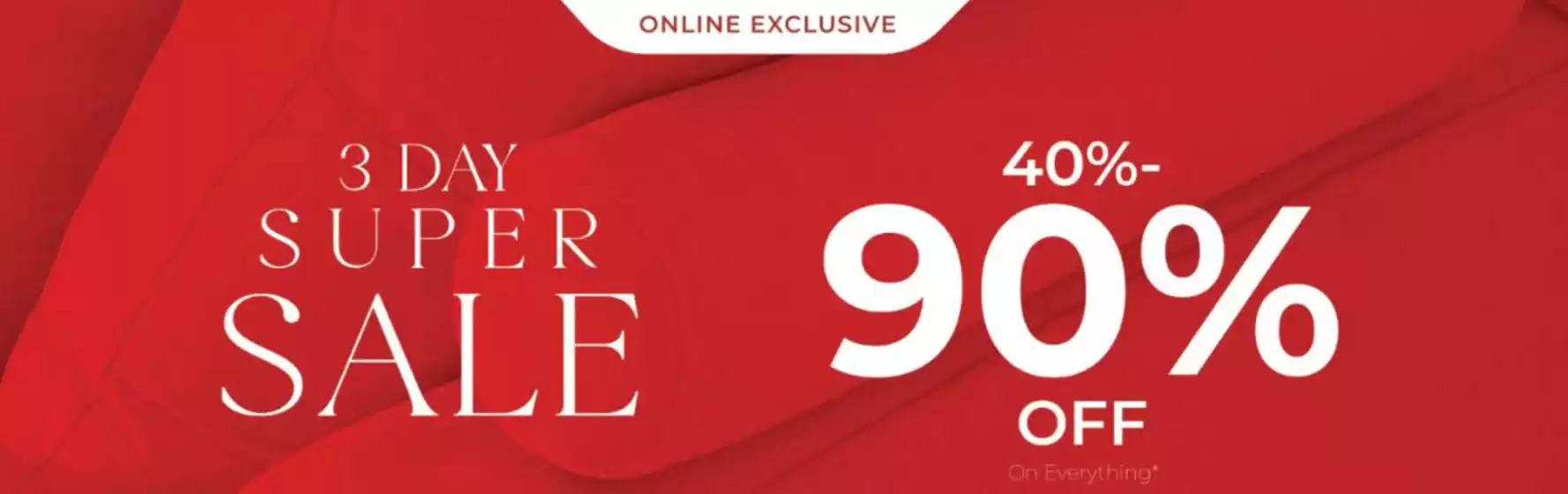 3 Day Super Sale! 40-90% Off