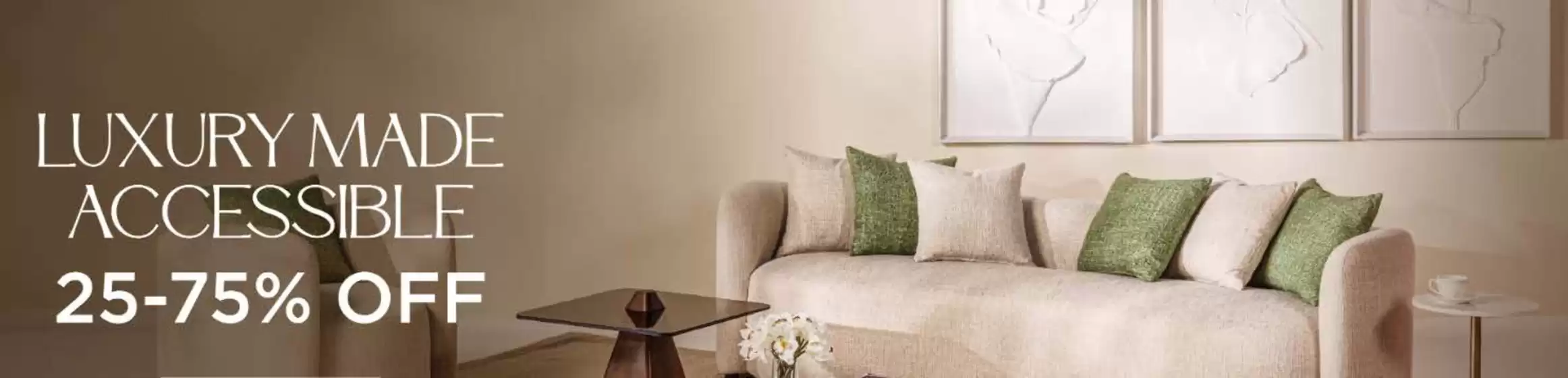 Luxury Made Accesible25-75% Off