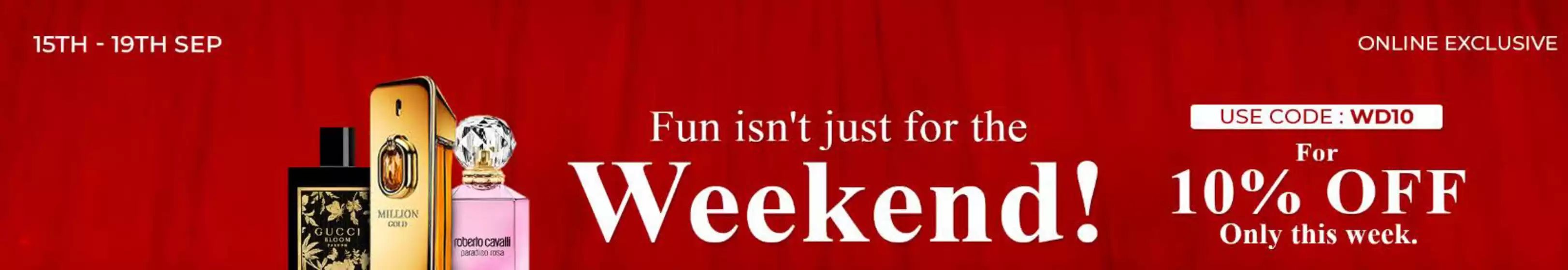 Fun isn't just for the Weekend!