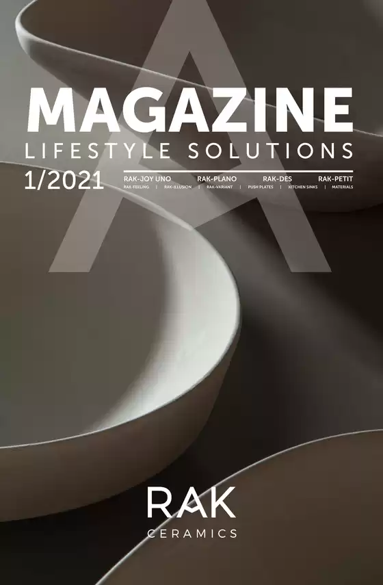 Rak Ceramics catalogue in Sharjah | LIFESTYLE SOLUTIONS MAGAZINE 1/2021 | 2025-10-18T00:00:00.000Z - 2025-11-01T00:00:00.000Z