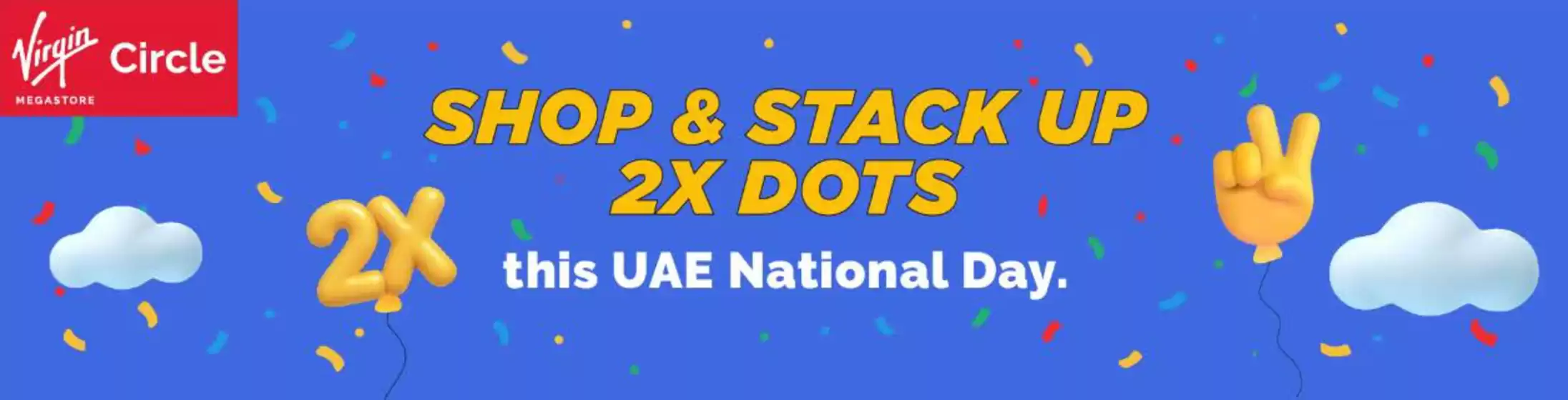 Virgin Megastore catalogue in Abu Dhabi | Shop & Stack Up 2x Dots | 2025-12-02T00:00:00.000Z - 2025-12-04T00:00:00.000Z