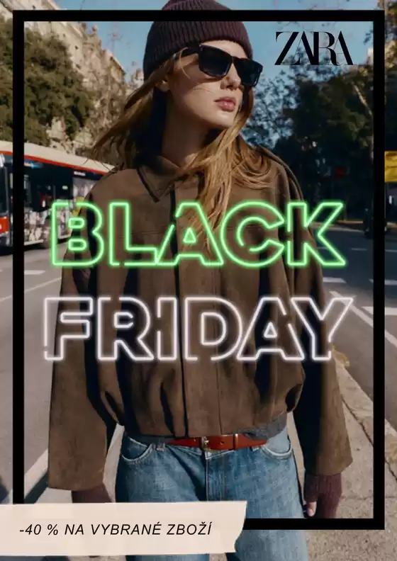 Zara katalog v Brno | Black Friday -40 % NA VYBRANÉ ZBOŽĺ | 2025-11-27T00:00:00.000Z - 2025-12-01T00:00:00.000Z