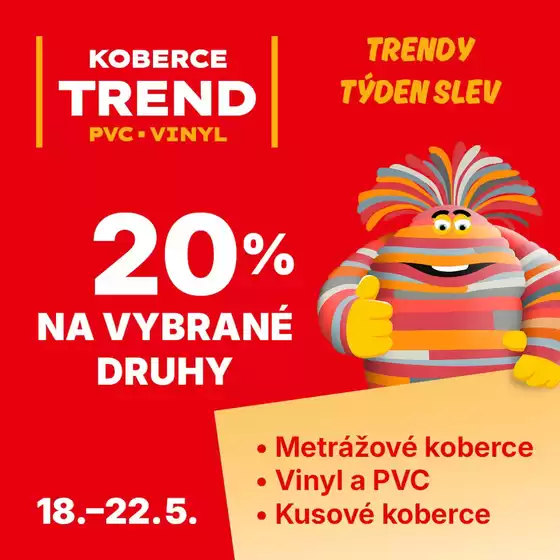 Koberce Trend katalog v Praha | 20% NA VYBRANÉ DRUHY | 2026-05-18T00:00:00.000Z - 2026-05-22T00:00:00.000Z