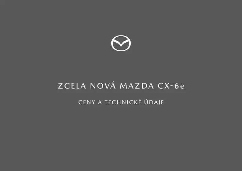 Mazda katalog v Ústí nad Labem | NOVÁ MAZDA CX-6e | 2026-08-06T00:00:00.000Z - 2027-01-31T00:00:00.000Z