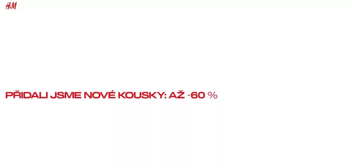 H&M katalog | PŘIDALI JSME NOVÉ KOUSKY AŽ -60 % | 2026-10-15T00:00:00.000Z - 2026-10-19T00:00:00.000Z