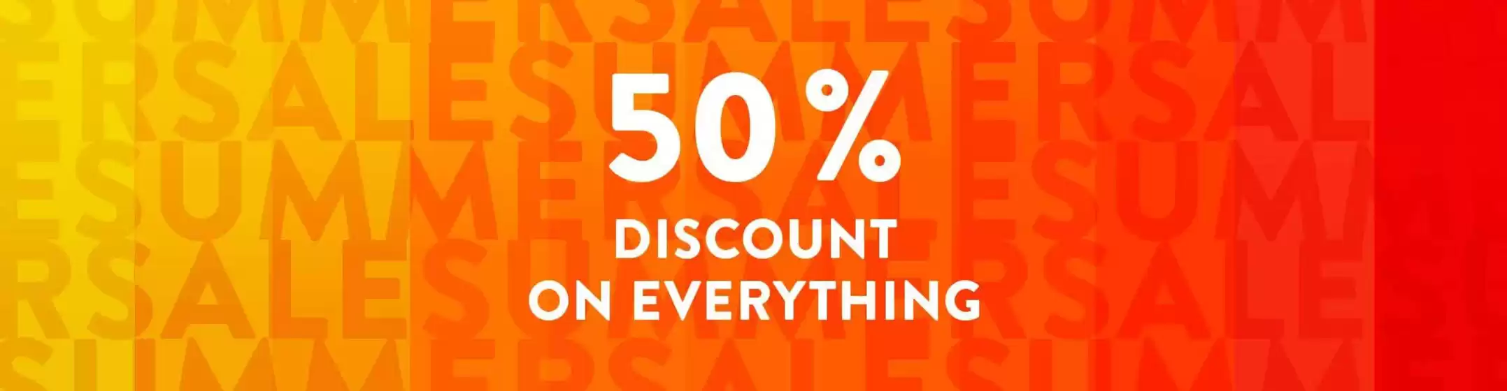 50% Discount on everything