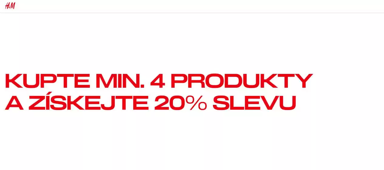 H&M katalog | Kupte min. 4 produkty a získejte 20% slevu | 2025-09-03T00:00:00.000Z - 2025-09-16T00:00:00.000Z
