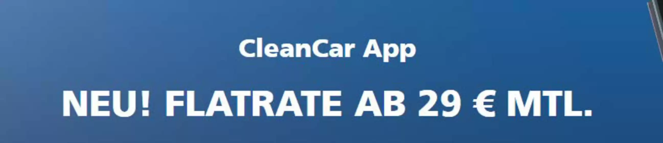 Clean Car Katalog | Neu! Flatrate AB 29€ MTL. | 2026-07-10T00:00:00.000Z - 2026-07-20T00:00:00.000Z