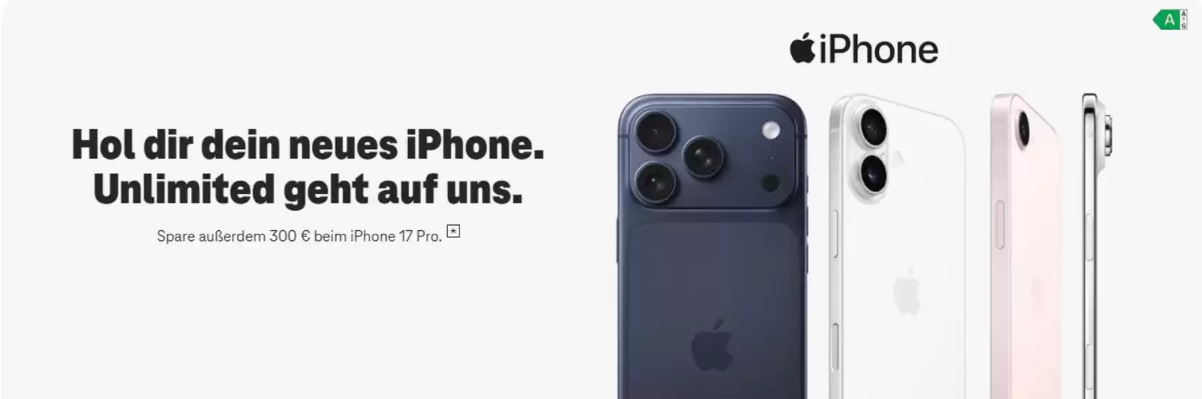 Telekom Shop Katalog | Hol dir dein neues iPhone. Unlimited geht auf uns. | 2026-07-22T00:00:00.000Z - 2026-07-30T00:00:00.000Z