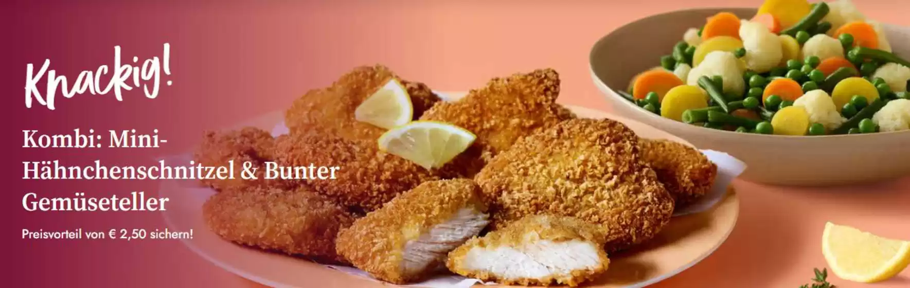Eismann Katalog | Kombi: Mini- Hähnchenschnitzel & Bunter Gemüseteller  | 2026-08-25T00:00:00.000Z - 2026-09-02T00:00:00.000Z