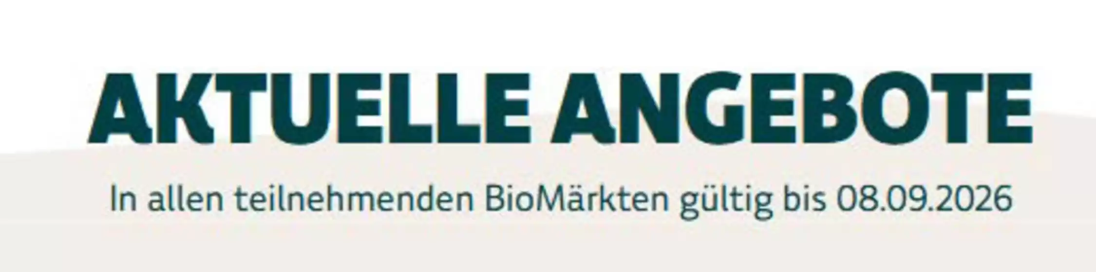 BioMarkt Prospekt in Neuburg an der Donau | Aktuelle Angebote!  | 2026-08-28T00:00:00.000Z - 2026-09-08T00:00:00.000Z