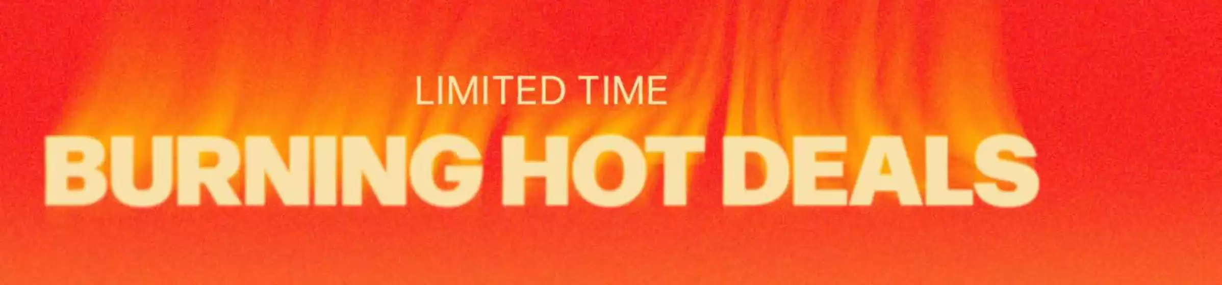 Burning hot deals 