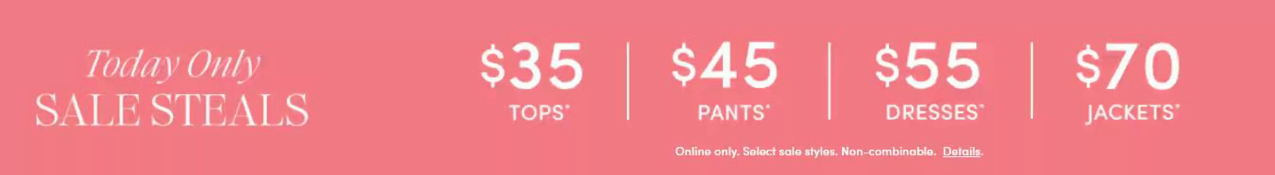 Ann Taylor catalogue | Today only sale steals | 2026-06-15T00:00:00.000Z - 2026-06-15T00:00:00.000Z