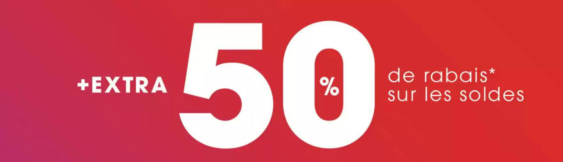 Aubainerie catalogue | Extra 50 % de rabais | 2026-07-29T00:00:00.000Z - 2026-08-16T00:00:00.000Z