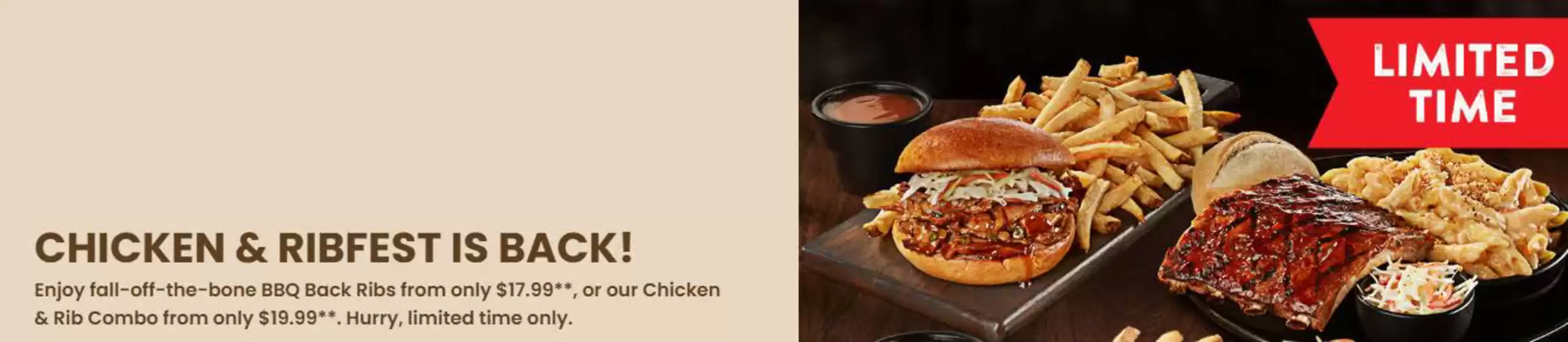 Swiss Chalet catalogue in Aulac | Enjoy fall-off-the-bone BBQ Back Ribs from only $17.99 | 2026-09-15T00:00:00.000Z - 2026-09-29T00:00:00.000Z