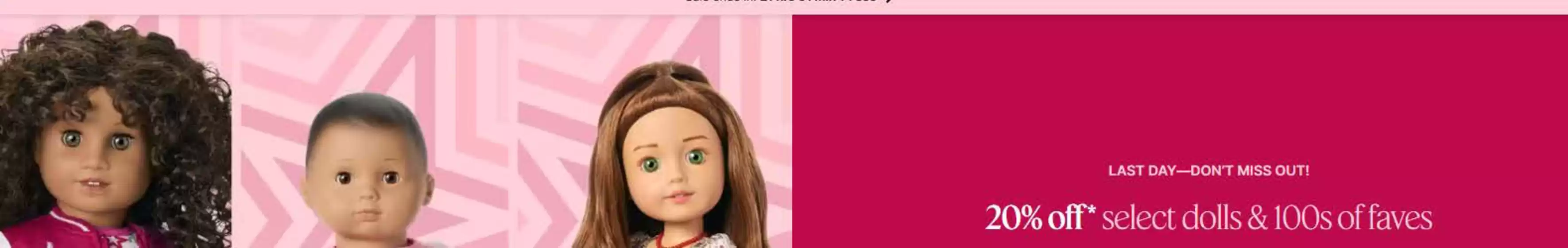American Girl catalogue | 20 % off  | 2026-09-28T00:00:00.000Z - 2026-10-12T00:00:00.000Z