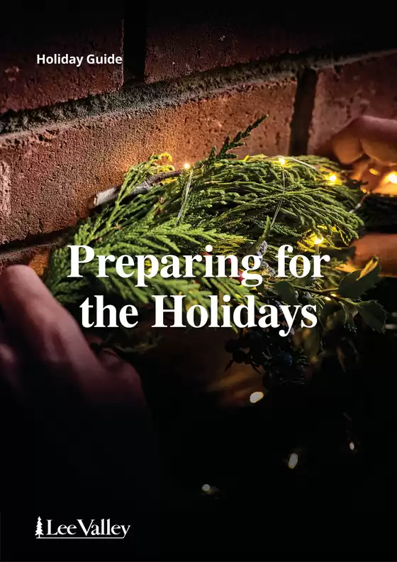 Lee Valley Tools catalogue | Preparing for the Holidays | 2026-09-09T00:00:00.000Z - 2026-12-25T00:00:00.000Z