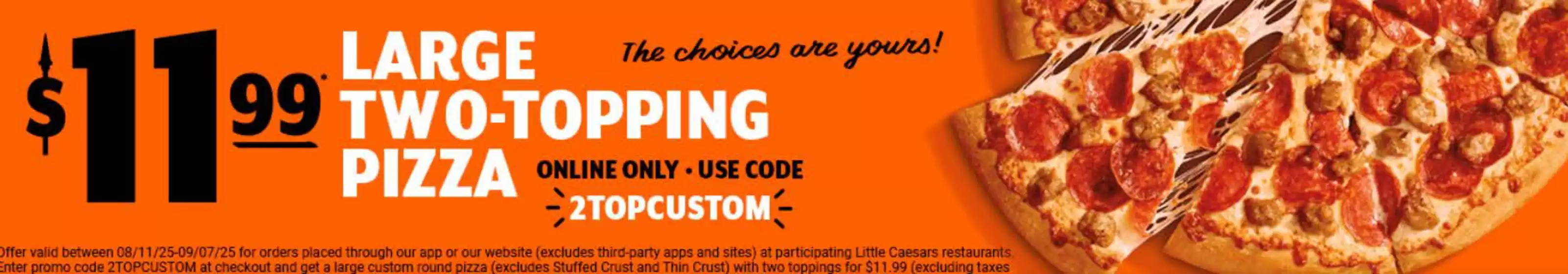 Little Caesars catalogue in Hamilton | The choice are yours  | 2025-08-18T00:00:00.000Z - 2025-09-01T00:00:00.000Z