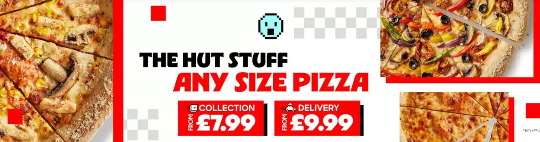 Pizza Hut catalogue in Caernarfon | The Hut Stuff  | 2025-07-17T00:00:00.000Z - 2025-08-03T00:00:00.000Z