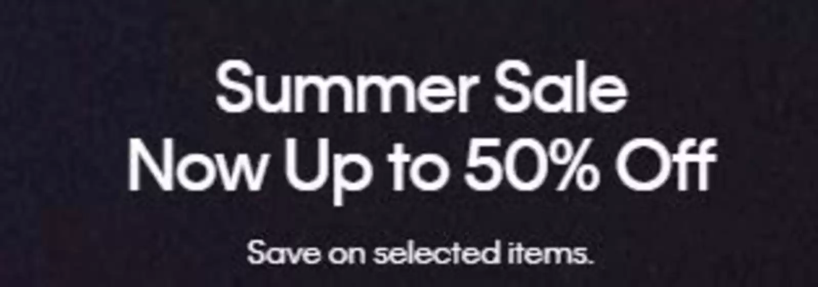 Summer Sale Now Up To 50% Off