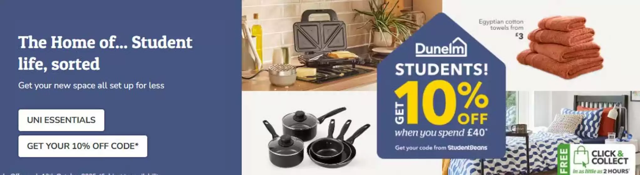 Dunelm catalogue in Belfast | The Home Student Life Sorted | 2025-07-31T00:00:00.000Z - 2025-08-17T00:00:00.000Z