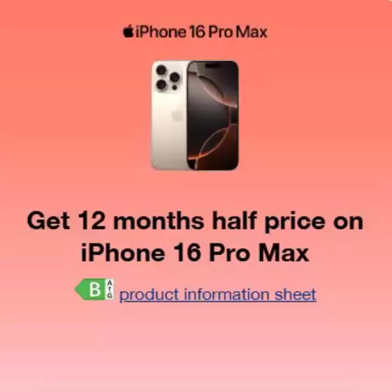 Three catalogue in Chester | Get 12 Months Half Price On iPhone 16 Pro Max | 2025-08-25T00:00:00.000Z - 2025-09-12T00:00:00.000Z