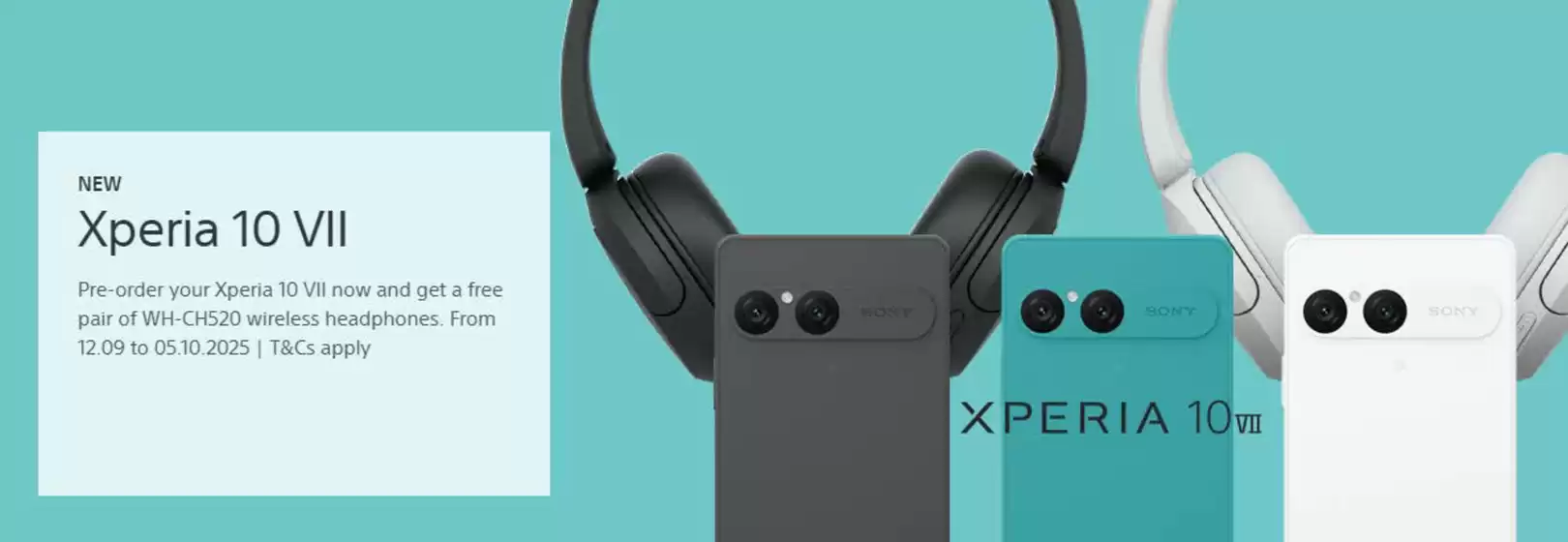 Sony catalogue in Southport | Xperia 10Vll | 2025-09-17T00:00:00.000Z - 2025-10-05T00:00:00.000Z
