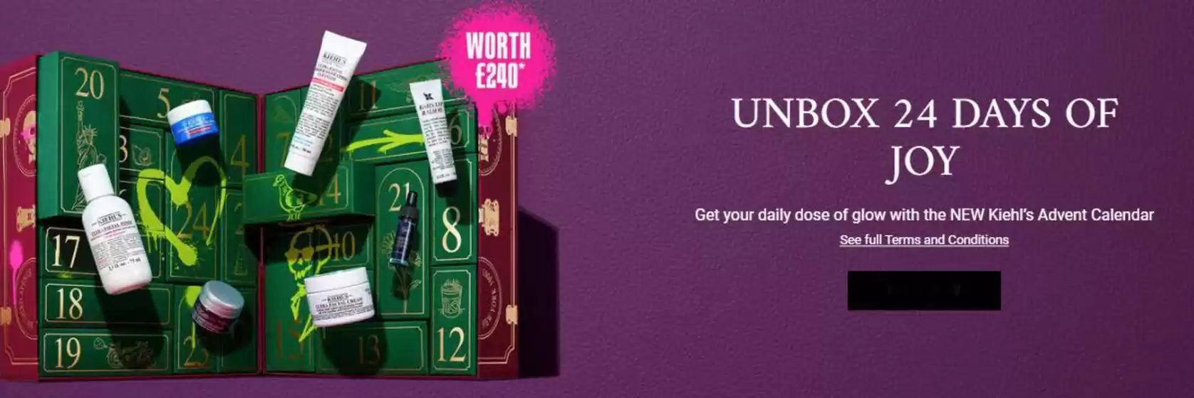Kiehl's catalogue in Bristol | Unbox 24 Days Of Joy | 2025-09-18T00:00:00.000Z - 2025-09-24T00:00:00.000Z