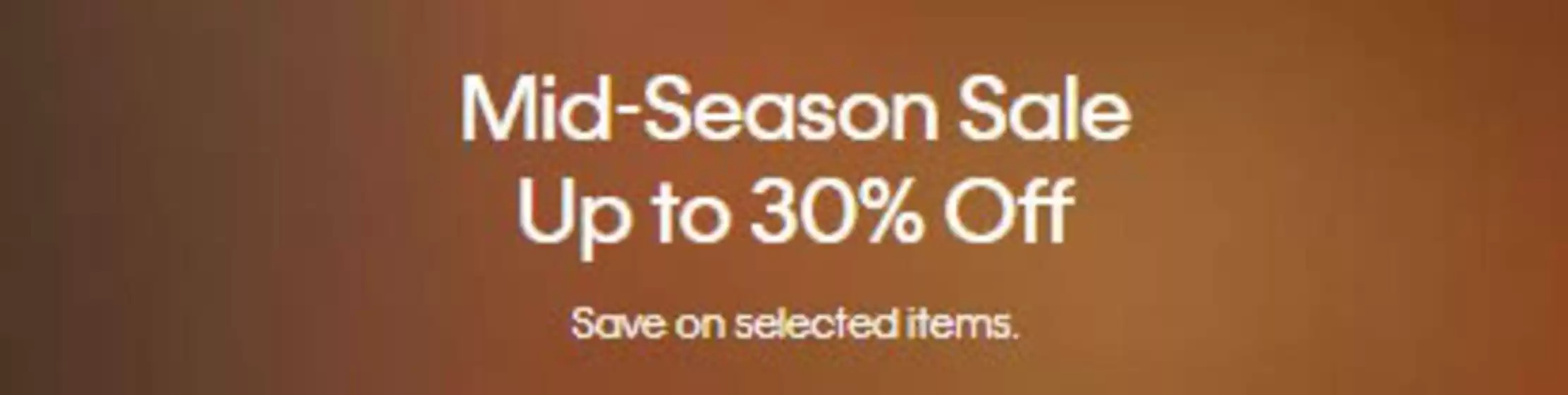 Mid-Season Sale Up To 30% Off