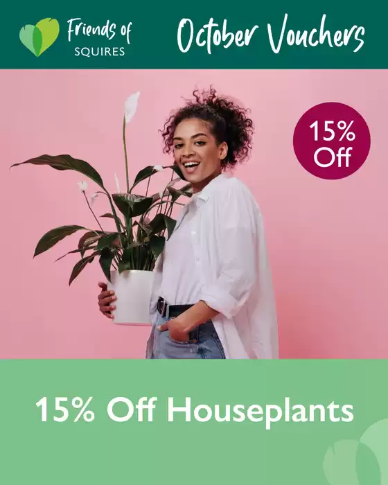 Squires Garden Centres catalogue in Rowley Regis | 15% Off Houseplants | 2025-10-15T00:00:00.000Z - 2025-11-15T00:00:00.000Z