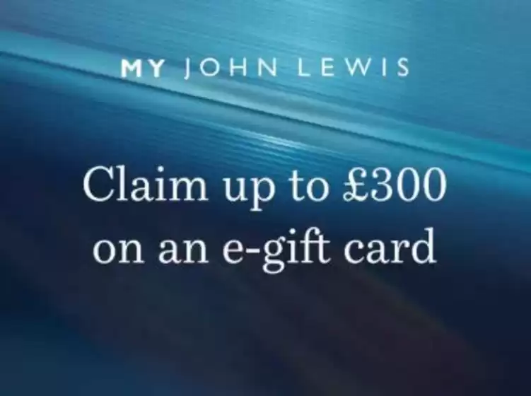 John Lewis catalogue in Sunningdale | Claim Up To £300 One An E-Gift Card! | 2025-10-16T00:00:00.000Z - 2025-10-28T00:00:00.000Z