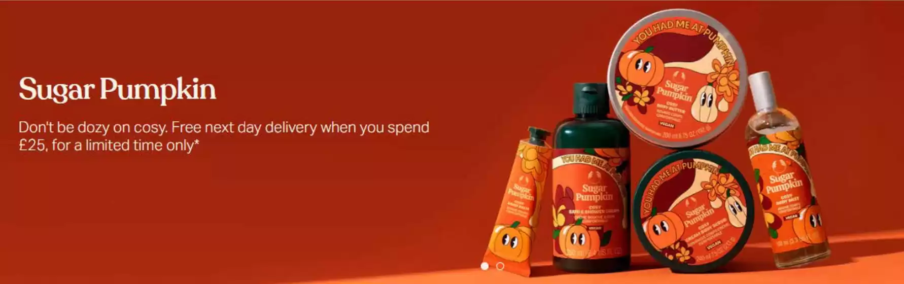 The Body Shop catalogue in Lytham St Anne's | Sugar Pumpkin | 2025-10-23T00:00:00.000Z - 2025-10-25T00:00:00.000Z