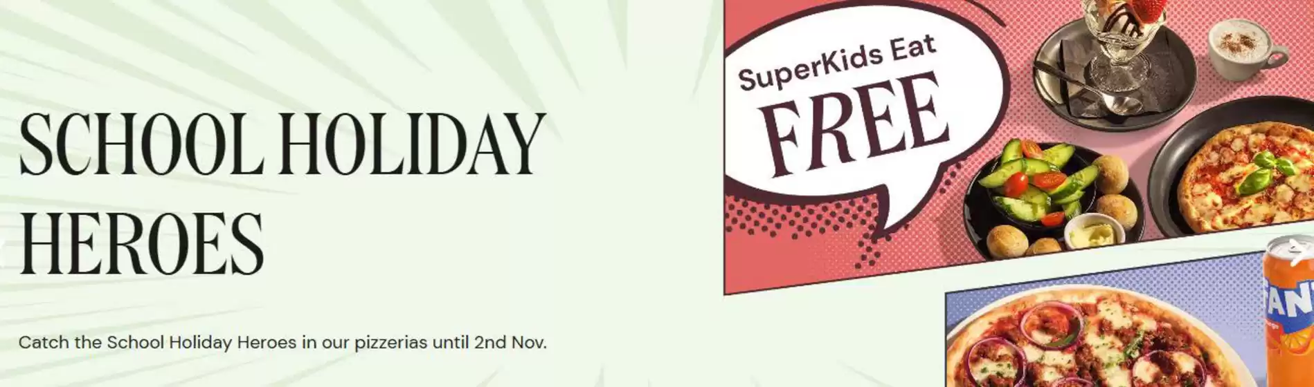 Pizza Express catalogue in Bridgend | School Holiday Heroes | 2025-10-27T00:00:00.000Z - 2025-11-02T00:00:00.000Z