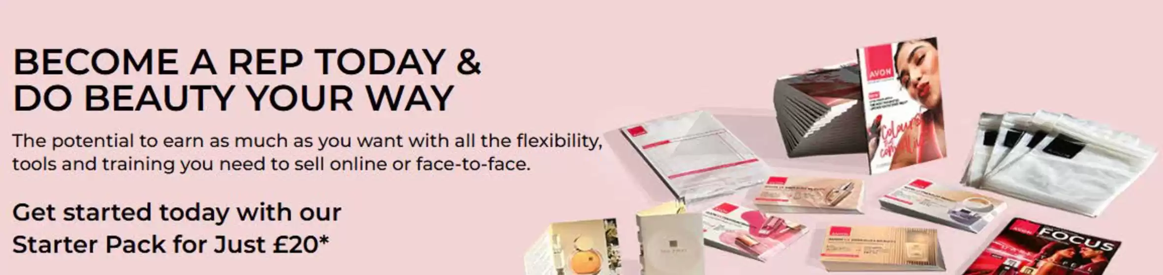 Avon catalogue in London | Become A Rep Today & Do Beauty Your Way! | 2025-10-27T00:00:00.000Z - 2025-11-13T00:00:00.000Z