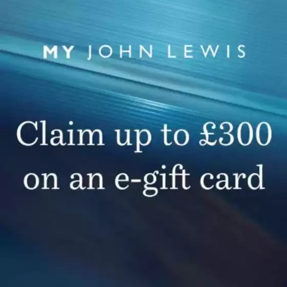 John Lewis catalogue in Southampton | Claim Up To £300 One An E-Gift Card. | 2025-10-29T00:00:00.000Z - 2025-11-02T00:00:00.000Z