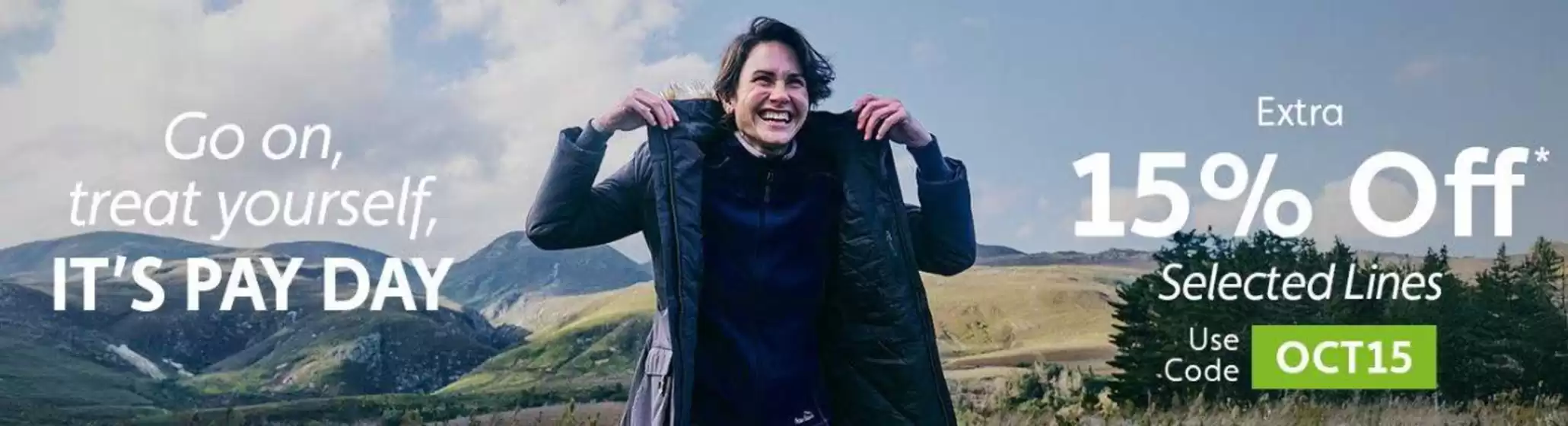 Millets catalogue in Cardiff | Go O ne Treat Yourself It's Pay Day | 2025-10-29T00:00:00.000Z - 2025-11-15T00:00:00.000Z