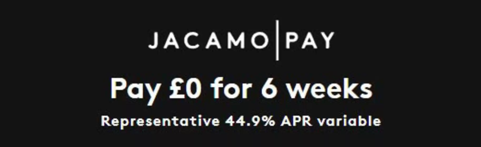 Jacamo catalogue | Pay £0 For 6 Weeks | 2025-11-07T00:00:00.000Z - 2025-12-06T00:00:00.000Z