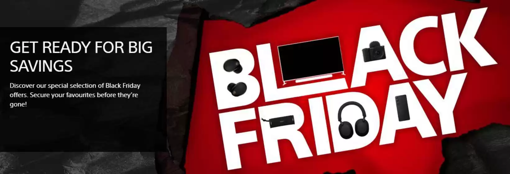 Sony catalogue in Eastbourne | Get Ready For Big Savings | 2025-11-17T00:00:00.000Z - 2025-11-28T00:00:00.000Z