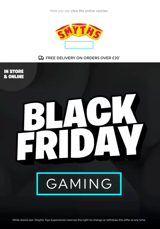 Smyths Toys catalogue in Walsall | Black Firday Gaming | 2025-11-17T00:00:00.000Z - 2025-11-24T00:00:00.000Z