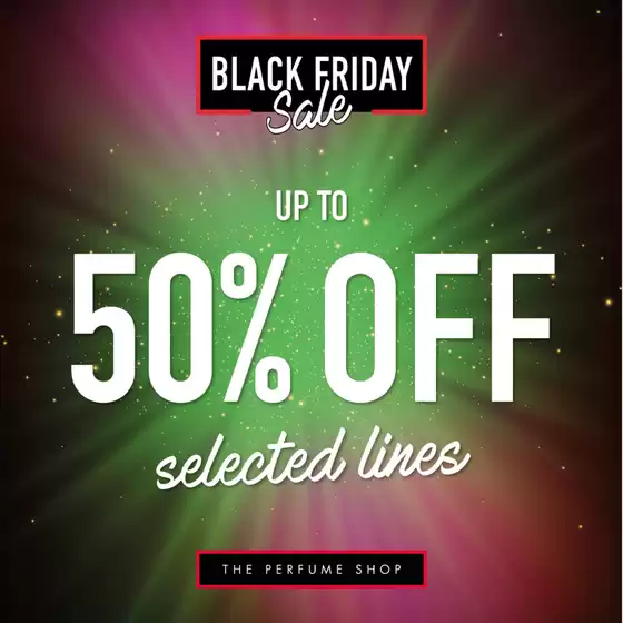 The Perfume Shop catalogue in Caerphilly | Up To 50% Off Selected Lines- | 2025-11-18T00:00:00.000Z - 2025-11-23T00:00:00.000Z