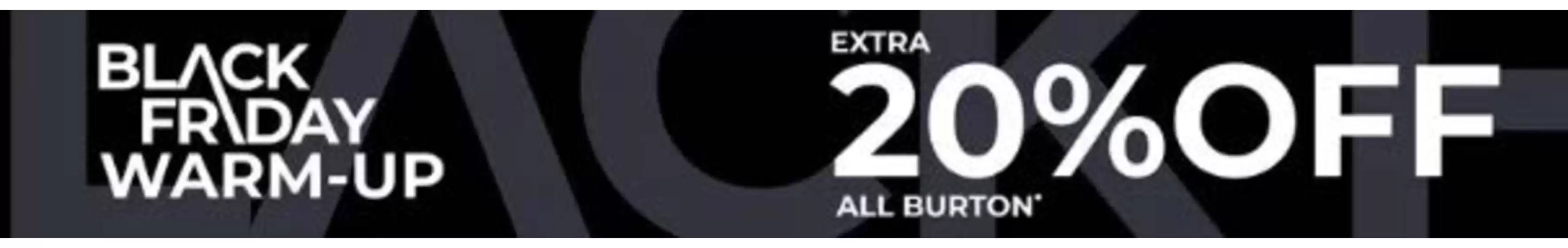Burton catalogue in Aldershot | Black Friday Warm-Up | 2025-11-19T00:00:00.000Z - 2025-11-24T00:00:00.000Z
