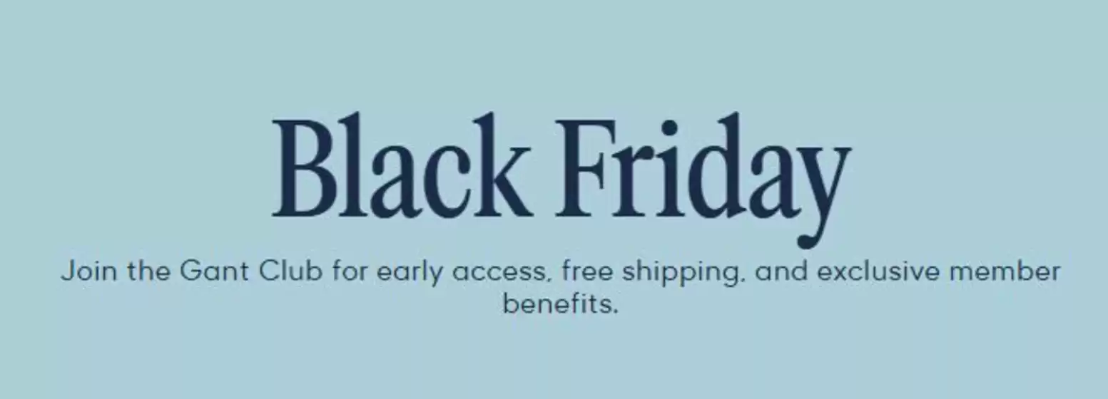 Gant catalogue in London | Black Friday. | 2025-11-20T00:00:00.000Z - 2025-12-29T00:00:00.000Z