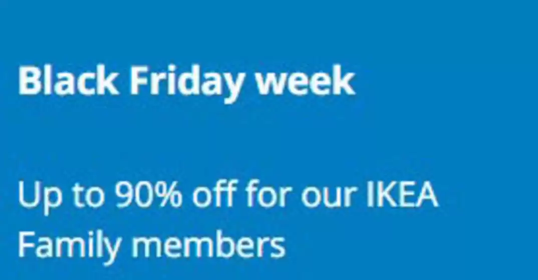 IKEA catalogue in Banchory | Black Friday Week` | 2025-11-27T00:00:00.000Z - 2025-12-03T00:00:00.000Z