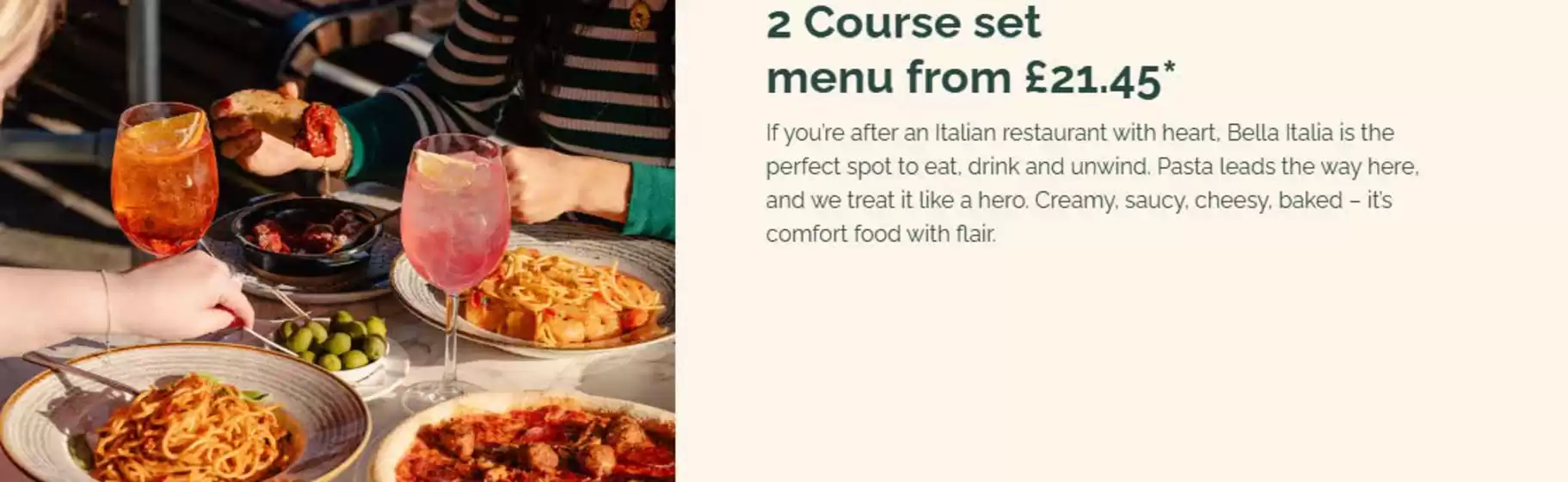 Bella Italia catalogue in Castleford | 2 Course Set Mendu From £21.45* | 2025-12-02T00:00:00.000Z - 2025-12-26T00:00:00.000Z