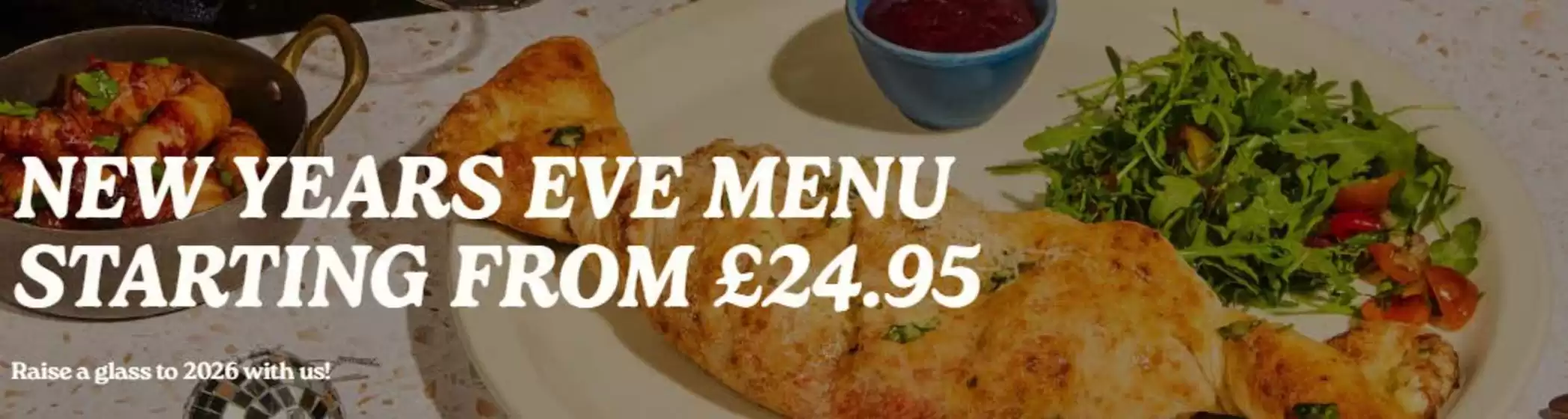 Prezzo catalogue | New Years Eve Mendu Starting From £ 24.95 | 2025-12-26T00:00:00.000Z - 2026-01-22T00:00:00.000Z