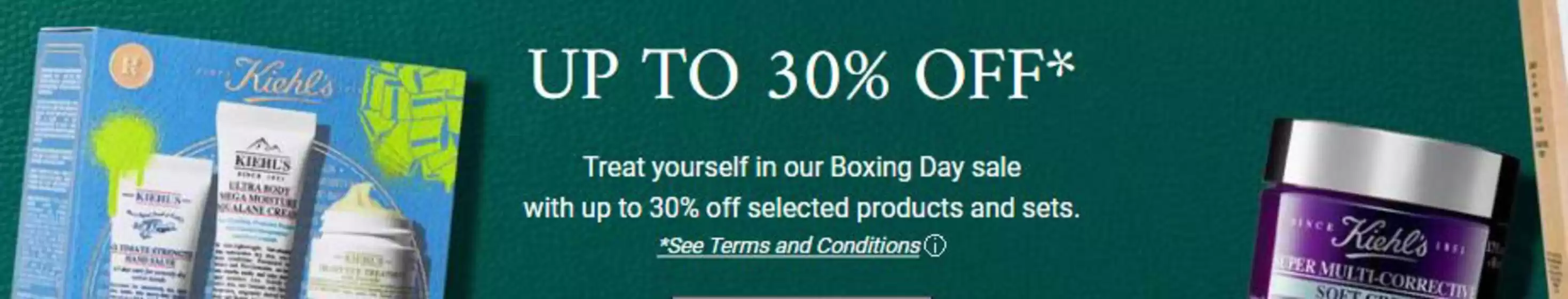 Kiehl's catalogue | Up To 30% Off * | 2025-12-29T00:00:00.000Z - 2026-01-08T00:00:00.000Z