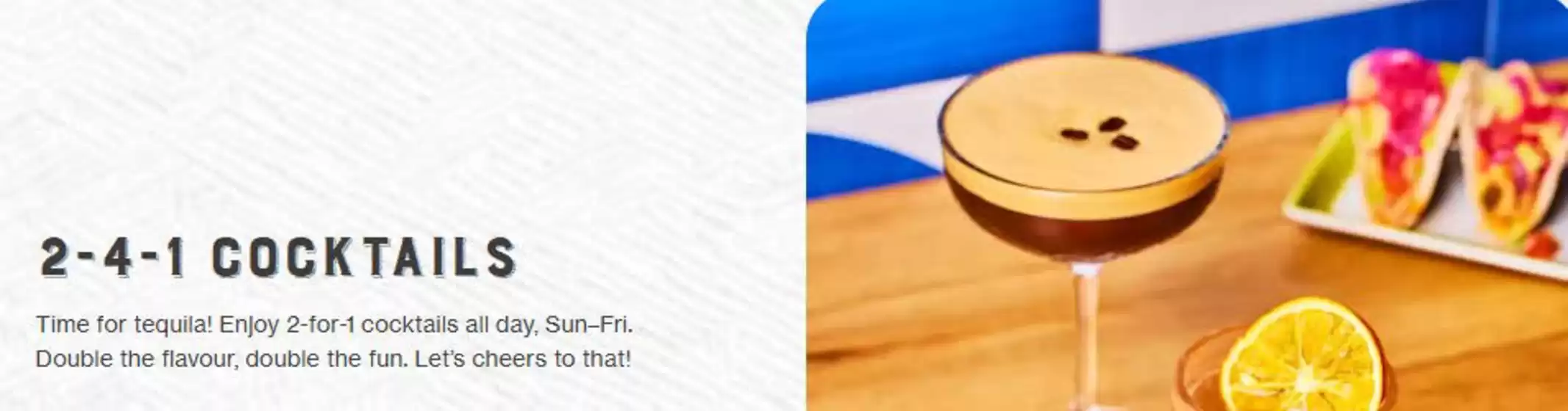 Chiquito catalogue in Brighton | 2-4-1 Cocktails | 2026-01-22T00:00:00.000Z - 2026-02-20T00:00:00.000Z