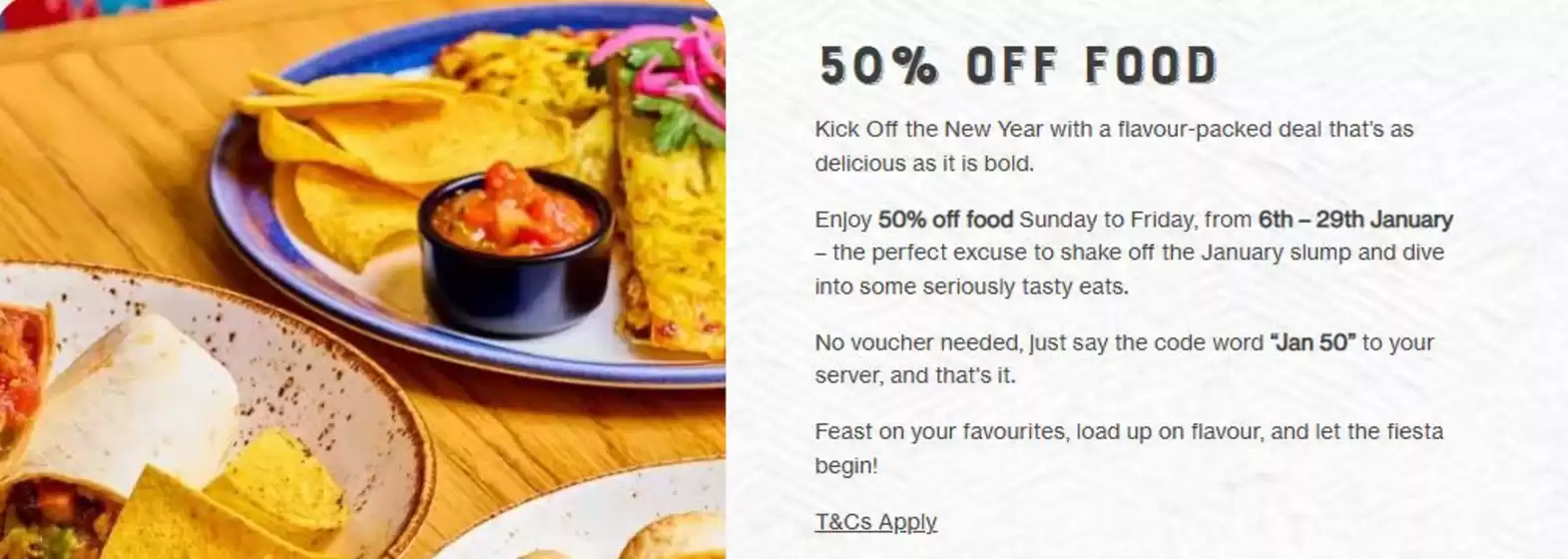 Chiquito catalogue in Brighton | 50% Off Food | 2026-01-22T00:00:00.000Z - 2026-01-29T00:00:00.000Z